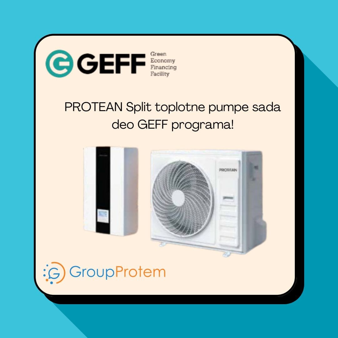 PROTEAN Split toplotne pumpe sada deo GEFF programa!
